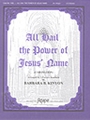 ALL HAIL THE POWER OF JESUS' NAME