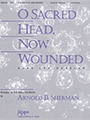O Sacred Head Now Wounded