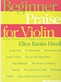 Beginner Praise For Violin W / piano Accom