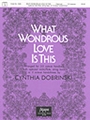 What Wondrous Love Is This