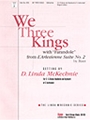 We Three Kings - 3-5 Octave and Keyboard, C Instr. or Orch.