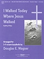 I WALKED TODAY WHERE JESUS WALKED 3-5 oct.