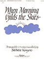 When Morning Gilds the Skies - 2-3 Octave