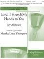Lord I Stretch My Hands To You