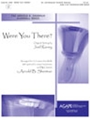 Were You There