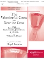 Wonderful Cross w/Near the Cross