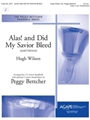 Alas and Did My Savior Bleed