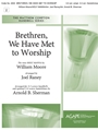Brethren We Have Met to Worship