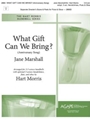 What Gift Can We Bring - Anniversary