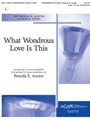 What Wondrous Love Is This