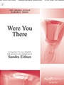 Were You There
