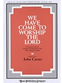 We Have Come to Worship the Lord