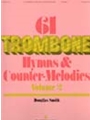 61 Trombone Hymns & Countermelodies