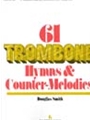61 Trombone Hymns & Countermelodies