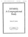 HYMNS: A CONGREGATIONAL STUDY Student Edition