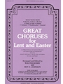 Great Choruses for Lent and Easter