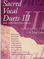 Sacred Vocal Duets Volume 3