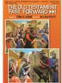 Old Testament Fast Forward