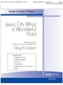 Jesus, Oh, What a Wonderful Child - Brass Quintet (opt. Sextet) and Piano