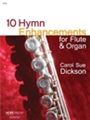10 HYMN ENHANCEMENTS For Flute & Organ