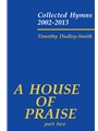HOUSE OF PRAISE, A - part two Hymn Collection
