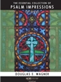 THE ESSENTIAL COLLECTION OF PSALM IMPRESSIONS FOR ORGAN Book