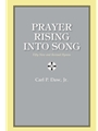 PRAYER RISING INTO SONG Hymn Collection
