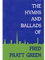 Hymns and Ballads of Fred Pratt Green, The