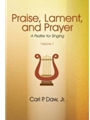 Praise, Lament, and Prayer: A Psalter for Singing Vol. 1