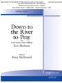 Down to the River to Pray with Lord Listen to Your Children