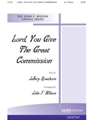 LORD, YOU GIVE THE GREAT COMMISSION SATB