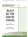 BLEST BE THE GOD OF ISRAEL SATB