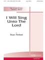 I Will Sing Unto The Lord