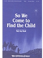 SO WE COME TO FIND THE CHILD Two-Part