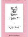 WITH ALL YOUR HEART SATB