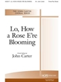 LO, HOW A ROSE E'ER BLOOMING 3-Part Mixed