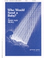 Who Would Send A Baby