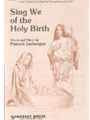 SING WE OF THE HOLY BIRTH SATB