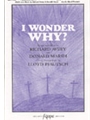 I WONDER WHY? SATB
