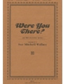 WERE YOU THERE? SATB