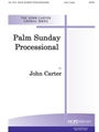 PALM SUNDAY PROCESSIONAL Unison and SATB