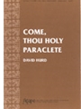 COME, THOU HOLY PARACLETE SATB
