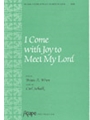 I Come With Joy To Meet My Lord