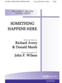 SOMETHING HAPPENS HERE SATB
