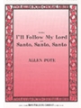 I'LL FOLLOW MY LORD/SANTO, SANTO, SANTO