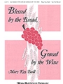 Blessed By The Bread Graced By The Wine