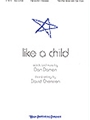 LIKE A CHILD Two-Part Mixed w/opt. Flute