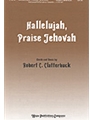 HALLELUJAH, PRAISE JEHOVAH SATB