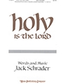 HOLY IS THE LORD SATB
