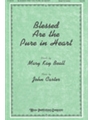 BLESSED ARE THE PURE IN HEART SATB